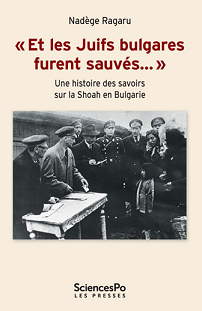 « Et les Juifs bulgares furent sauvés…  ». Une histoire des savoirs sur la Shoah en Bulgarie